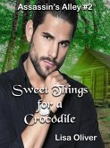 Sweet Things For A Crocodile (Assassin's Alley, #2) (eBook, ePUB) Sweet Things For A Crocodile (Assassin's Alley, #2) (eBook, ePUB)
