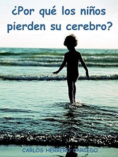 Cover ¿Por Qué Los Niños Pierden Su Cerebro? (eBook, ePUB)