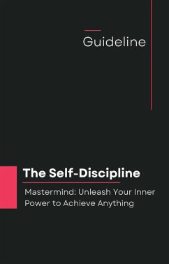 The Self-Discipline Mastermind: Unleash Your Inner Power to Achieve Anything (eBook, ePUB) - Gemini