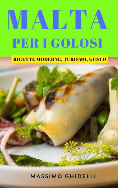 Malta per i golosi (eBook, ePUB) Malta per i golosi (eBook, ePUB)
