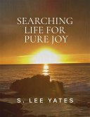 Searching Life for Pure Joy (eBook, ePUB) Searching Life for Pure Joy (eBook, ePUB)