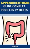 Appendicectomie - guide complet pour les patients (eBook, ePUB) Appendicectomie - guide complet pour les patients (eBook, ePUB)