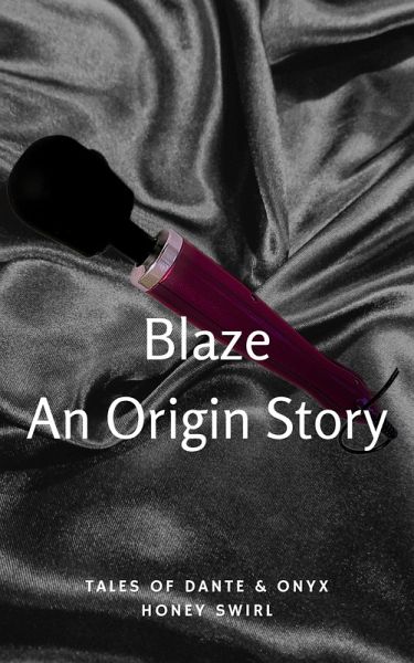 Blaze : An Origin Story (Tales of Dante & Onyx) (eBook, ePUB)