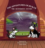 The Adventures of JD & OJ: The Mysterious Sounds (eBook, ePUB) The Adventures of JD & OJ: The Mysterious Sounds (eBook, ePUB)