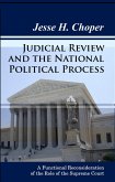Judicial Review and the National Political Process: A Functional Reconsideration of the Role of the Supreme Court (eBook, ePUB) Judicial Review and the National Political Process: A Functional Reconsideration of the Role of the Supreme Court (eBook, ePUB)
