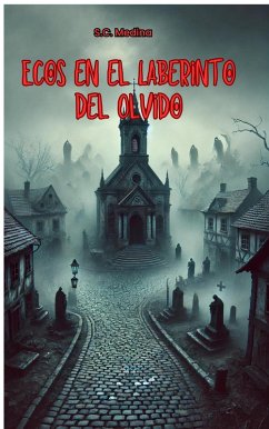 Ecos en el Laberinto del Olvido (Cuentos cortos, #3) (eBook, ePUB) - Medina, S. C.
