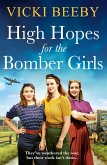 High Hopes for the Bomber Girls (eBook, ePUB) High Hopes for the Bomber Girls (eBook, ePUB)