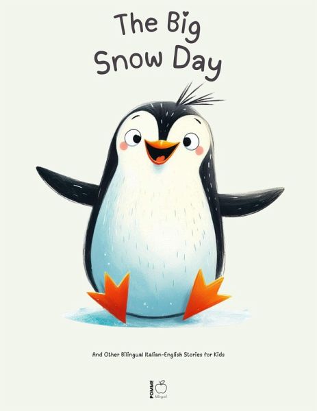 The Big Snow Day And Other Bilingual Italian-English Stories for Kids (eBook, ePUB)