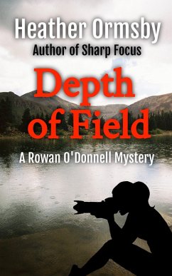 Depth of Field (Rowan O'Donnell Mysteries, #2) (eBook, ePUB) - Ormsby, Heather