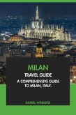Milan Travel Guide: A Comprehensive Guide to Milan, Italy. (eBook, ePUB) Milan Travel Guide: A Comprehensive Guide to Milan, Italy. (eBook, ePUB)