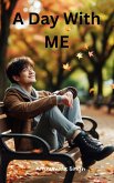 A Day with ME (eBook, ePUB) A Day with ME (eBook, ePUB)