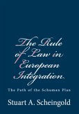 The Rule of Law in European Integration: The Path of the Schuman Plan (eBook, ePUB) The Rule of Law in European Integration: The Path of the Schuman Plan (eBook, ePUB)