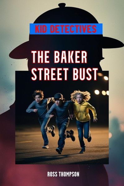 The Baker Street Bust (Kid Detectives, #10) (eBook, ePUB)