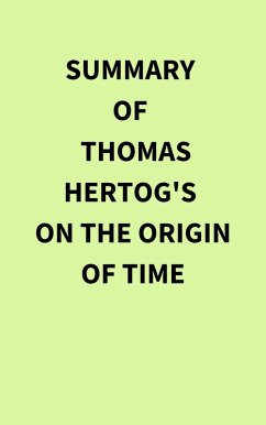Summary of Thomas Hertog's On the Origin of Time (eBook, ePUB) - IRB Media