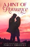 A Hint of Romance (eBook, ePUB) A Hint of Romance (eBook, ePUB)