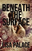 Beneath The Surface (eBook, ePUB)