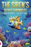 The Siren's Secret Chronicles Undercurrents Of Destiny (eBook, ePUB)
