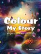 Colour My Story - Bring Stories to Life... - Bild 1