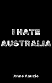 I Hate Australia (eBook, ePUB)