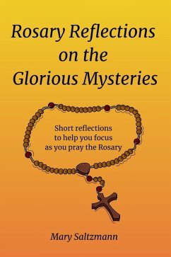 Rosary Reflections on the Glorious Mysteries (eBook, ePUB) - Saltzmann, Mary