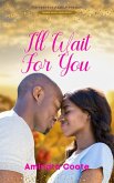 I'll Wait For You (Orange Valley Shorts, #2) (eBook, ePUB) I'll Wait For You (Orange Valley Shorts, #2) (eBook, ePUB)