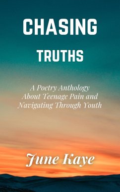 Cover Chasing Truths: A Poetry Anthology (eBook, ePUB)
