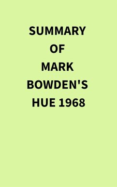 Summary of Mark Bowden's Hue 1968 (eBook, ePUB) - IRB Media