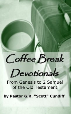 Coffee Break Devotionals: From Genesis to 2 Samuel of the Old Testament (eBook, ePUB) - Cundiff, GR "Scott"