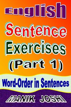 Cover English Sentence Exercises (Part 1): Word-Order In Sentences (English Worksheets, #4) (eBook, ePUB)