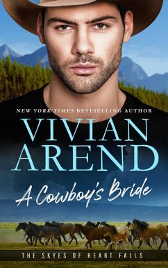 A Cowboy's Bride (The Skyes of Heart Falls, #1) (eBook, ePUB) - Arend, Vivian