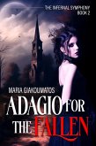Adagio for the Fallen (The Infernal Symphony, #2) (eBook, ePUB) Adagio for the Fallen (The Infernal Symphony, #2) (eBook, ePUB)