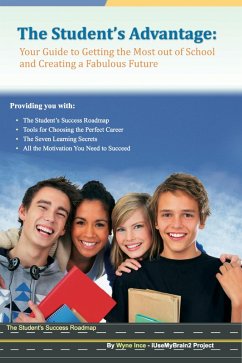 Cover The Student's Advantage: Your Guide to Getting the Most out of School and Creating a Fabulous Future (eBook, ePUB)