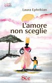 L'amore non sceglie (eBook, ePUB)