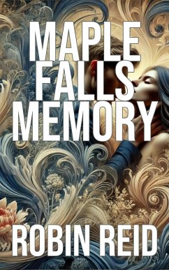 Maple Falls Memory (eBook, ePUB) - Reid, Robin
