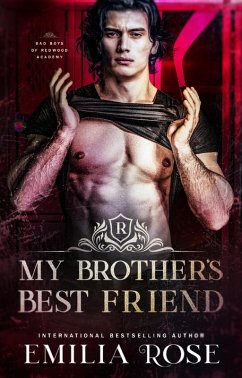 My Brother's Best Friend (Bad Boys of Redwood Academy) (eBook, ePUB) - Rose, Emilia