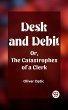 Desk and Debit Or, The Catastrophes of... - Bild 1