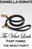 The Velvet Leash - Part Three: The Snout Party (eBook, ePUB)