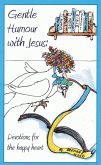 Gentle Humour with Jesus, Devotions for the Happy Heart (eBook, ePUB) Gentle Humour with Jesus, Devotions for the Happy Heart (eBook, ePUB)