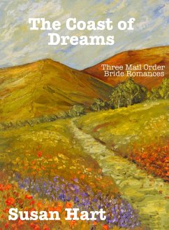 Cover The Coast Of Dreams (Three Mail Order Bride Romances) (eBook, ePUB)