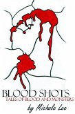 Blood Shots: Tales of Blood and Monsters (eBook, ePUB)