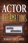 Actors Affirmations: Positive Affirmations (eBook, ePUB) Actors Affirmations: Positive Affirmations (eBook, ePUB)