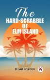 Hard-Scrabble of Elm Island (eBook, ePUB)