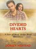 Divided Hearts: A Pair of Mail Order Bride Romances (eBook, ePUB)