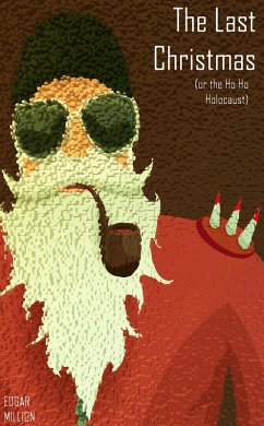 Cover The Last Christmas (or the, Ho Ho Holocaust) (eBook, ePUB)