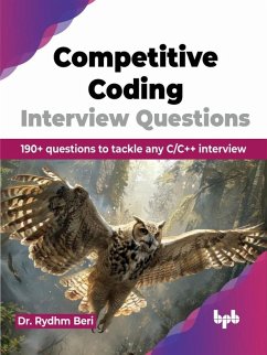 Competitive Coding Interview Questions: 190+ questions to tackle any C/C++ interview (eBook, ePUB) - Beri, Rydhm