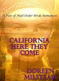 Cover California Here They Come: A Pair of Mail Order Bride Romances (eBook, ePUB)