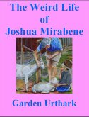 The Weird Life of Joshua Mirabene (eBook, ePUB) The Weird Life of Joshua Mirabene (eBook, ePUB)