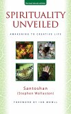 Spirituality Unveiled: Awakening to Creative Life (revised ebook edition) (eBook, ePUB)