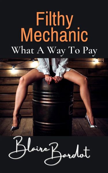 Filthy Mechanic (eBook, ePUB) Filthy Mechanic (eBook, ePUB)