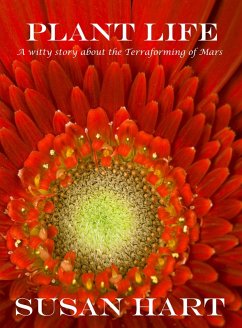 Plant Life (A Witty Story About the Terraforming of Mars) (eBook, ePUB) - Hart, Susan